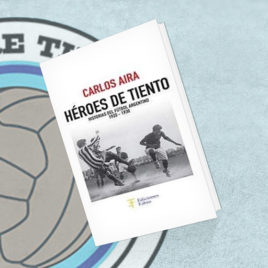 Héroes de Tiento. Historia del Fútbol Argentino 1920-1930