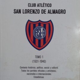 Historia del Fútbol Profesional del Club Atlético San Lorenzo de Almagro – Tomo 1 (1931-1940)