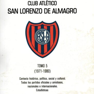 Historia del Fútbol Profesional del Club Atlético San Lorenzo de Almagro – Tomo 5 (1971-1980)