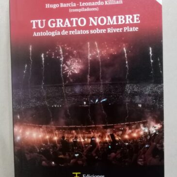 TU GRATO NOMBRE – Antología de relatos sobre River Plate