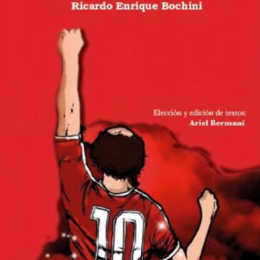 Háblenme del Bocha. Vidas reales y vidas imaginarias de Ricardo Enrique Bochini