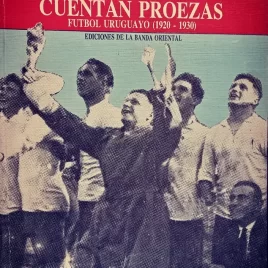 Donde se cuentan proezas fútbol uruguayo (1920-1930)
