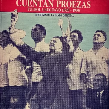 Donde se cuentan proezas fútbol uruguayo (1920-1930)