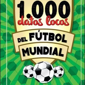 1000 datos locos del fútbol mundial