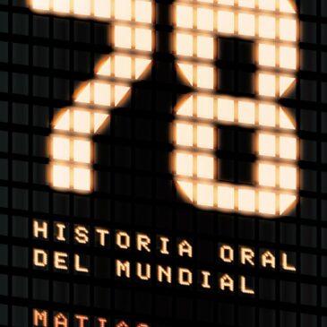 78 Historia oral del mundial