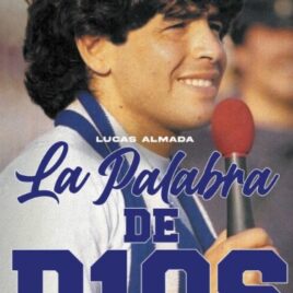 La palabra de D10S Maradona desde sus frases