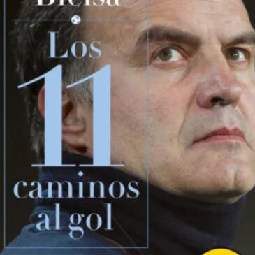 Marcelo Bielsa Los 11 caminos al gol