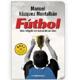 Fútbol Una religión en busca de un Dios