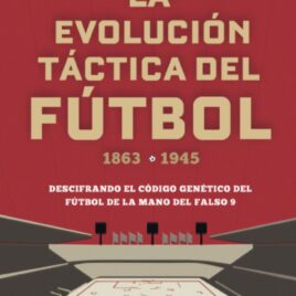 La evolución táctica del fútbol 1863 – 1945