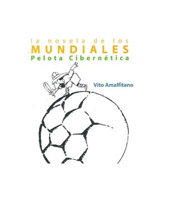 La novela de los mundiales – Pelota Cibernética