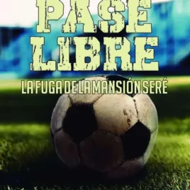 Pase Libre. La fuga de la mansión Seré