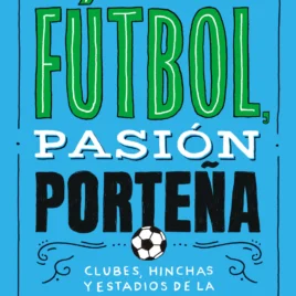 Fútbol pasión porteña
