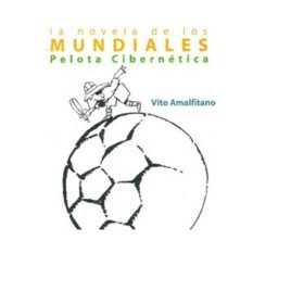 La novela de los mundiales – Pelota Cibernética