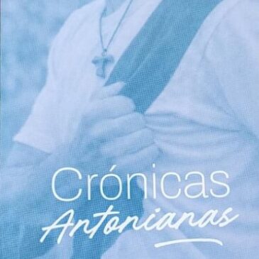 Crónicas Antonianas – Identidad, pasión y memoria
