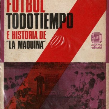 Fútbol todotiempo e historia de «La Máquina»