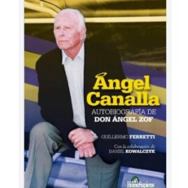 Ángel canalla – Autobiografía de Don Ángel Zof