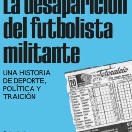 La desaparición del futbolista militante