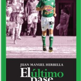 El último pase. Juan Manuel Herbella