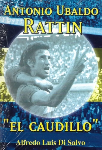 Antonio Ubaldo Rattin «El Caudillo»