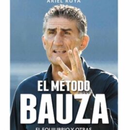 Edgardo Bauza. El método Bauza