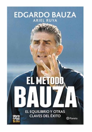 Edgardo Bauza. El método Bauza