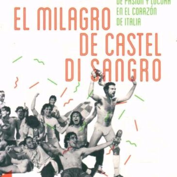 El milagro de Castel di sangro. Un cuento de pasión y locura en el corazón de Italia
