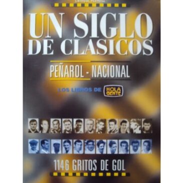 Un siglo de clásicos Peñarol-Nacional